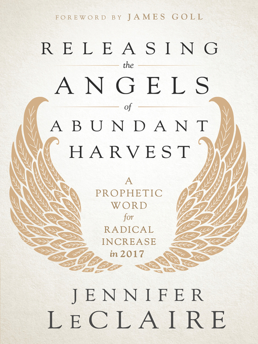 Title details for Releasing the Angels of Abundant Harvest by Jennifer LeClaire - Available